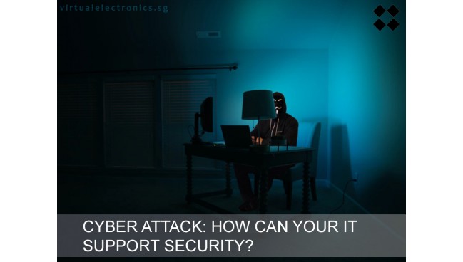 CYBERATTACK: HOW CAN YOUR IT SUPPORT SECURITY?